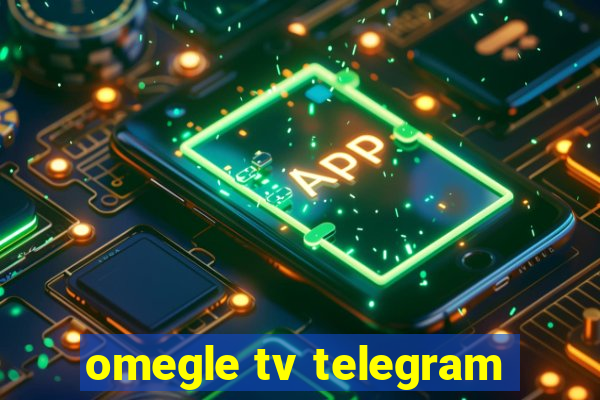 omegle tv telegram