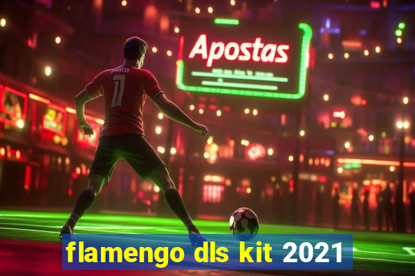 flamengo dls kit 2021