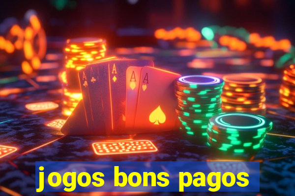 jogos bons pagos