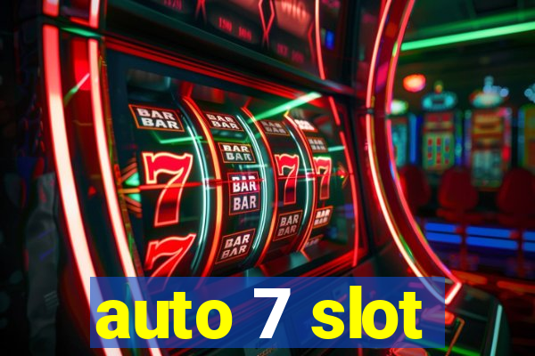 auto 7 slot