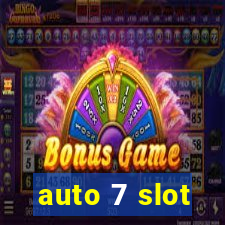 auto 7 slot