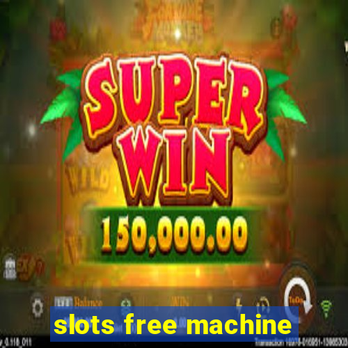 slots free machine