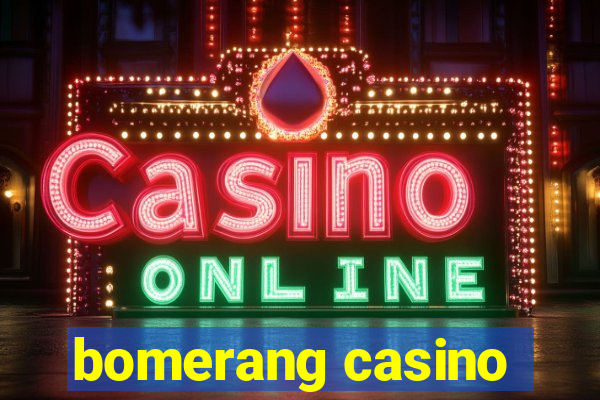 bomerang casino