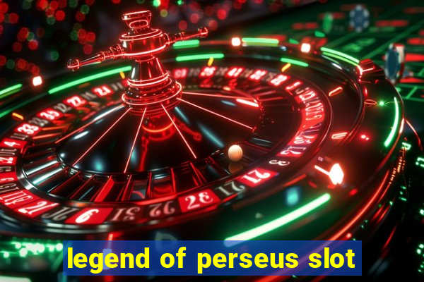 legend of perseus slot