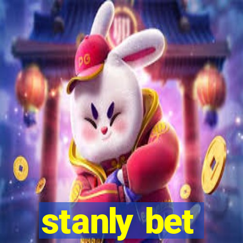 stanly bet