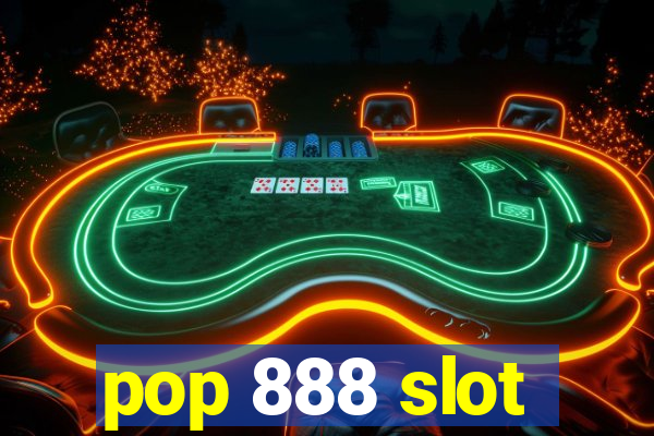 pop 888 slot