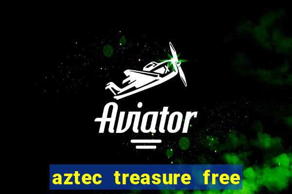 aztec treasure free slot game