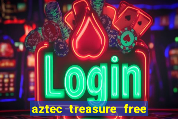 aztec treasure free slot game