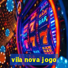 vila nova jogo