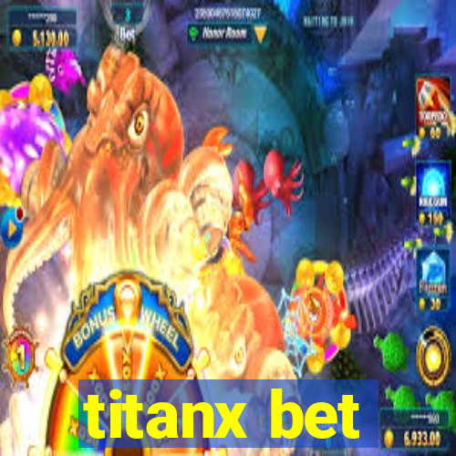 titanx bet