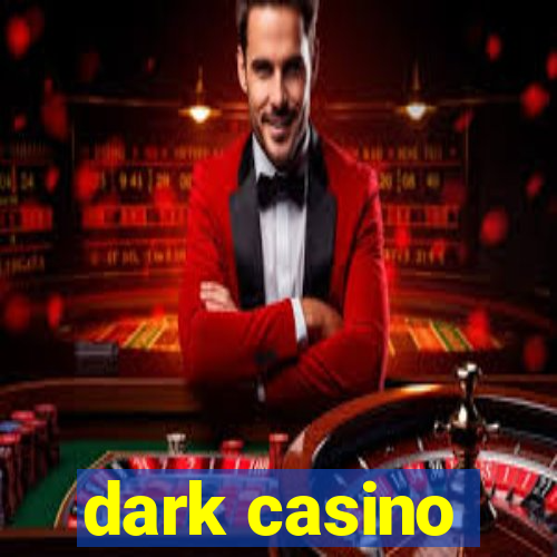 dark casino