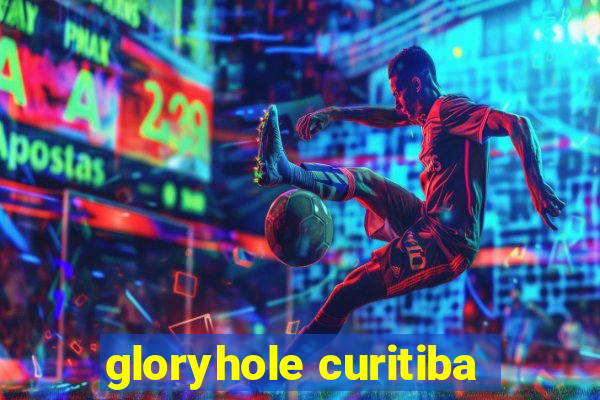 gloryhole curitiba