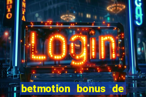 betmotion bonus de boas vindas