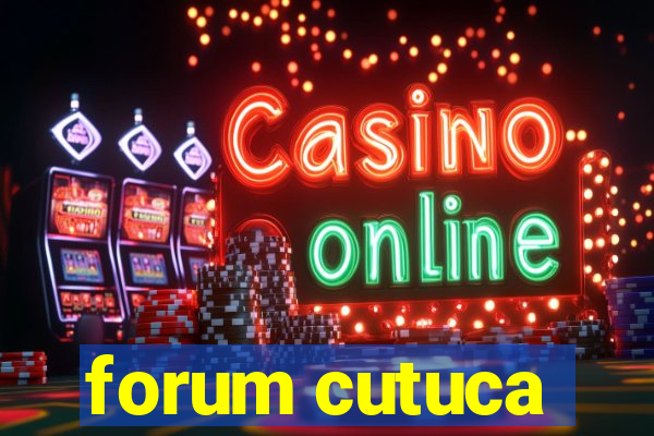 forum cutuca