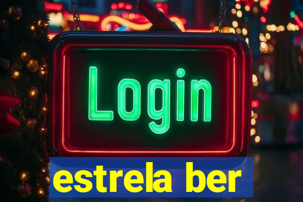 estrela ber