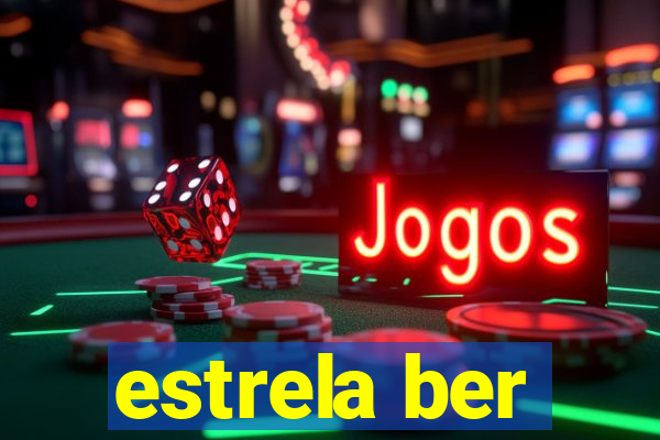 estrela ber