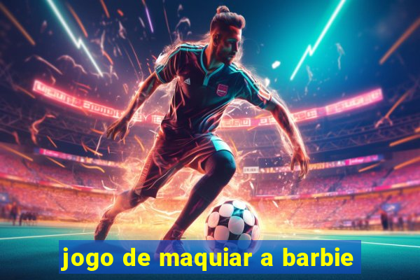 jogo de maquiar a barbie