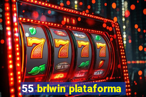 55 brlwin plataforma