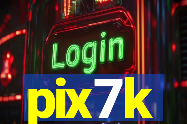 pix7k