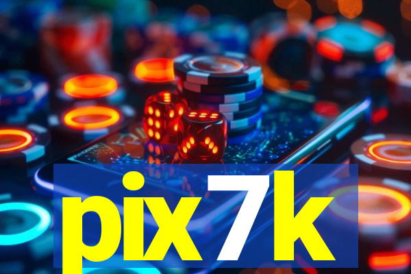 pix7k