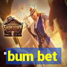 bum bet