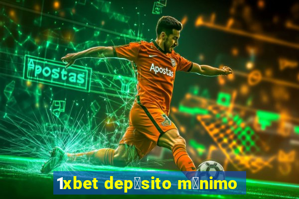 1xbet dep贸sito m铆nimo