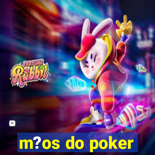 m?os do poker