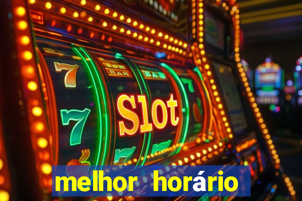 melhor horário para jogar fortune tiger hoje 2024