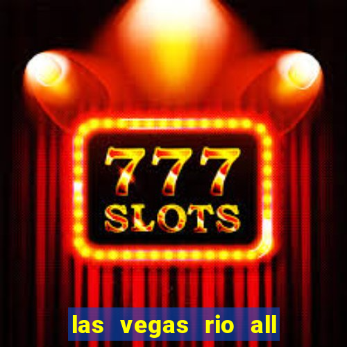 las vegas rio all suite hotel and casino