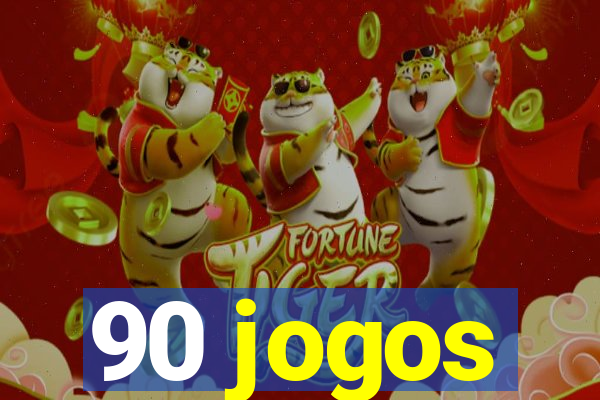 90 jogos