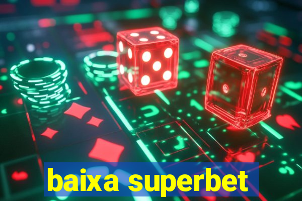 baixa superbet