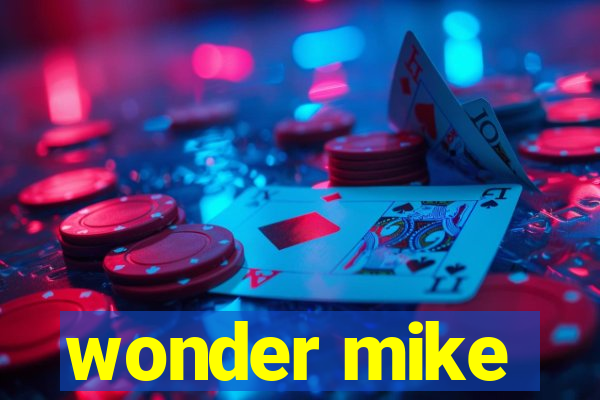 wonder mike