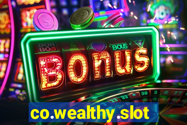 co.wealthy.slots