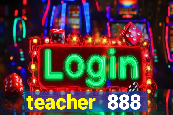 teacher 888 plataforma login