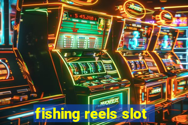 fishing reels slot