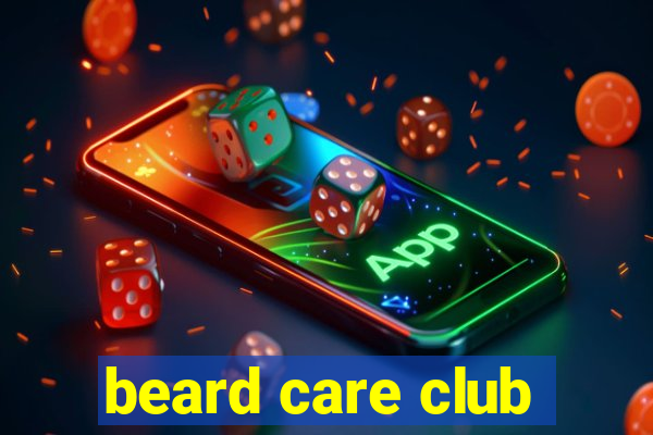 beard care club