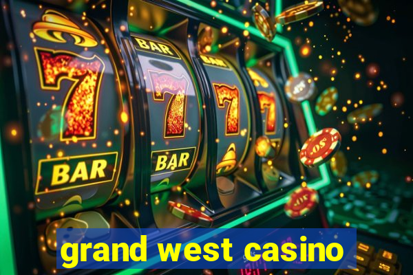 grand west casino