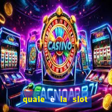 quale è la slot che paga di più?