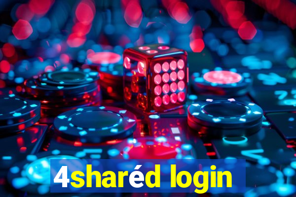 4sharéd login