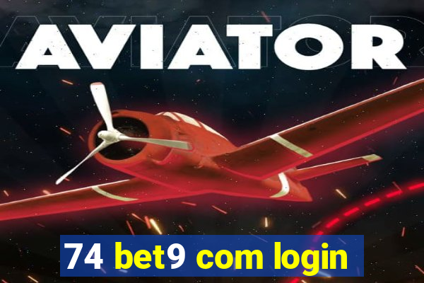 74 bet9 com login