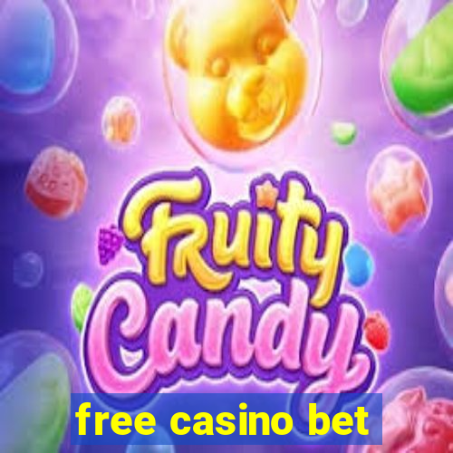 free casino bet