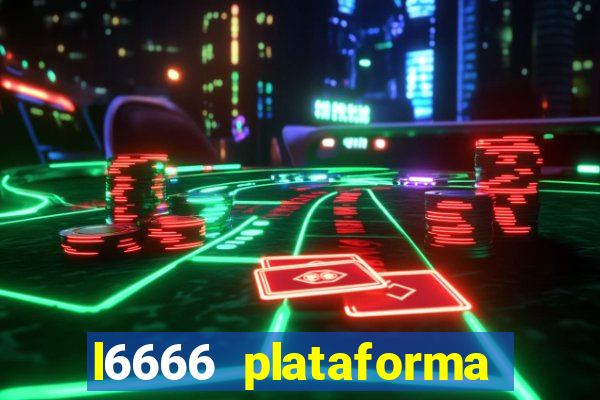 l6666 plataforma paga mesmo