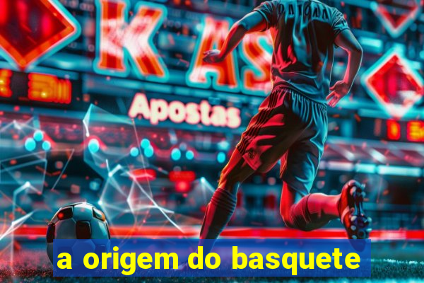 a origem do basquete