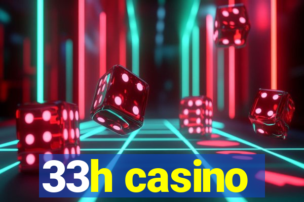 33h casino