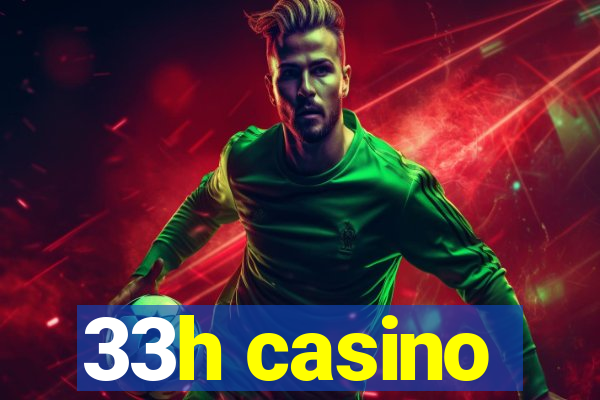 33h casino