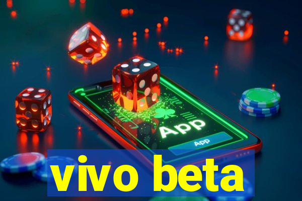 vivo beta