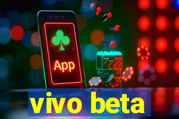 vivo beta