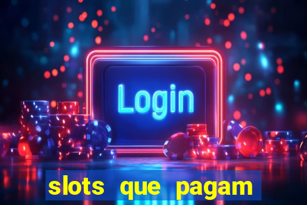 slots que pagam sem depositar