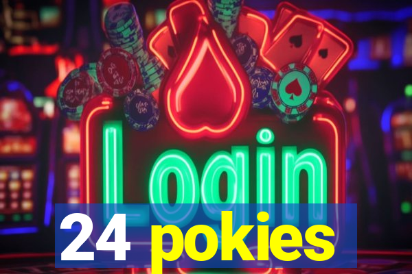 24 pokies