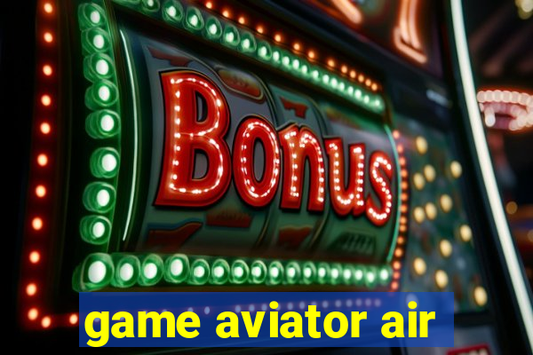 game aviator air